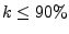 $ k \le
90\%$