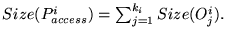 $Size(P_{access}^{i}) = \sum_{j=1}^{k_i} {Size(O_j^{i})}.$