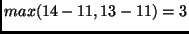 $max(14-11, 13-11)=3$