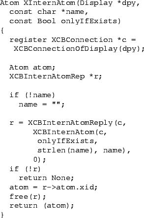 \begin{figure}\begin{quote}\begin{verbatim}Atom XInternAtom(Display *dpy,
con...
... = r->atom.xid;
free(r);
return (atom);
}\end{verbatim}\end{quote}\end{figure}