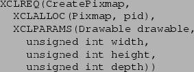 \begin{figure}\begin{quote}\begin{verbatim}XCLREQ(CreatePixmap,
XCLALLOC(Pixm...
... unsigned int height,
unsigned int depth))\end{verbatim}\end{quote}\end{figure}