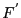 $F^{'}$