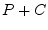 $ P+C$