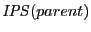 $ \mathit{IPS}(parent)$