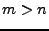 $m > n$