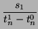 $\displaystyle {\frac{s_{1}}{t^1_n - t^0_n}}$