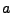 $ {a}$