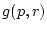 $ g(p, r)$