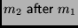 $ m_2\;\mathsf{after}\;m_1$