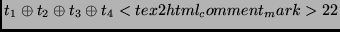 $\displaystyle t_1 \oplus t_2 \oplus t_3 \oplus t_4 <tex2html_comment_mark>22$