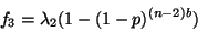 \begin{displaymath}
f_{3} = \lambda_{2}(1 - (1-p)^{(n-2)b})
\end{displaymath}