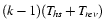 $(k-1)(\ensuremath{T_{hs}}+\ensuremath{T_{rev}})$