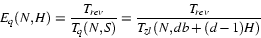 \begin{displaymath}
E_{q}(N,H) = \frac{\ensuremath{T_{rev}}}{T_{q}(N,S)} =
\fra...
...th{d}\ensuremath{b}+ (\ensuremath{d}- 1)\ensuremath{H}\right)}
\end{displaymath}