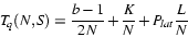 \begin{displaymath}
T_{q}(\ensuremath{N},\ensuremath{S}) =
\frac{\ensuremath{b}...
...ensuremath{N}} + \\
P_{\mathit{lat}} \frac{L}{\ensuremath{N}}
\end{displaymath}