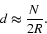 \begin{displaymath}
\ensuremath{d}\approx \frac{\ensuremath{N}}{2 \ensuremath{R}}.
\end{displaymath}