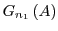 $ G_{n_1}\left(A\right)$