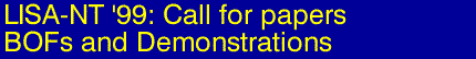 LISA-NT '99 Call for Papers - BOFs and Demonstrations