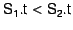 $\mathsf{S_1.t < S_2.t}$