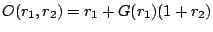 $\displaystyle O(r_1,r_2)= r_1 + G(r_1) (1+ r_2)$