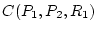 $C(P_1, P_2, R_1)$