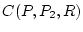 $C(P, P_2, R)$