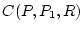 $C(P, P_1, R)$