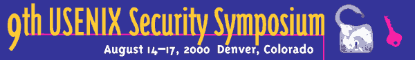 9th USENIX Security Symposium, Aug. 14-17, 2000, Denver, Colorado