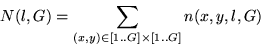 \begin{displaymath}
N(l,G)=\sum_{(x,y)\in [1..G]\times [1..G]} n(x,y,l,G) \nonumber
\end{displaymath}