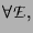 $\forall \mathcal{E},$