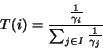 \begin{displaymath}
T(i) = \frac{\frac{1}{\gamma_i}}{\sum_{j \in I}{\frac{1}{\gamma_j}}}
\end{displaymath}