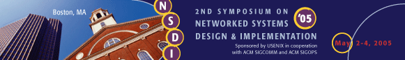 NSDI '05, 2nd Symposium on Networked Systems Design and Implementation
