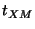 $ t_{XM}$