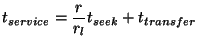 $\displaystyle t_{service} = \frac{r}{r_l} t_{seek} + t_{transfer}$