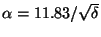 $ \alpha = 11.83 /
\sqrt{\delta}$