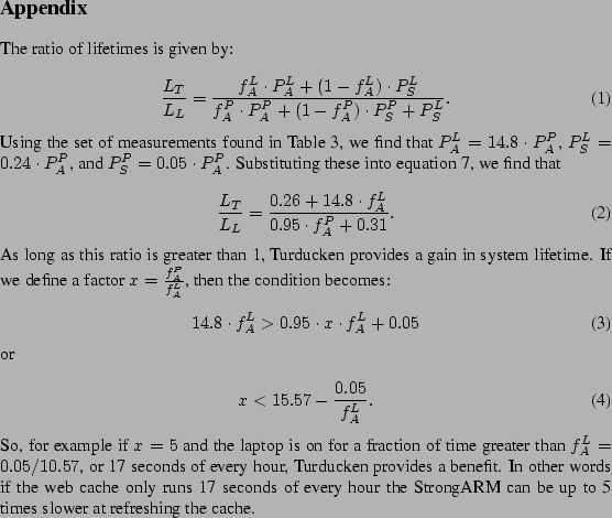 \begin{appendix}
% latex2html id marker 808\par
The ratio of lifetimes is give...
...he StrongARM can be up to 5 times
slower at refreshing the cache.
\end{appendix}