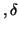 $\displaystyle , \delta_$