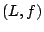$ (L,f)$