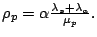 $
\rho_p = \alpha \frac{\lambda_s+\lambda_a}{\mu_p}.
$