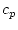 $ c_p$