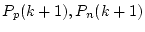 $ P_p(k+1), P_n(k+1)$