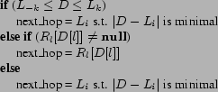 \begin{figure}\centering\small\parbox{3.5in}{ \begin{tabbing} \hspace*{.15in}\=\... ...t\_hop = $L_i$ s.t. $\vert D - L_i\vert$ is minimal \end{tabbing}}\end{figure}