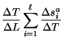 $\displaystyle \frac{\Delta T}{\Delta
L} \sum_{i=1}^{\ell} \frac{\Delta s_i^a}{\Delta T}$