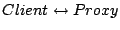 $Client\leftrightarrow Proxy$