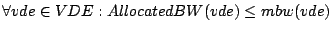 $\forall vde \in VDE : AllocatedBW(vde) \leq
mbw(vde)$